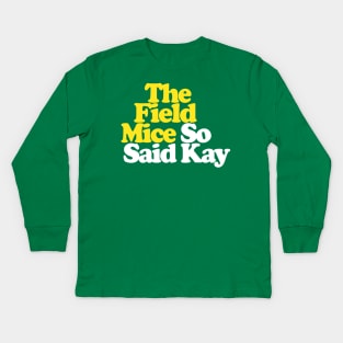 The Field Mice - So Said Kay / Album Art Parody Kids Long Sleeve T-Shirt